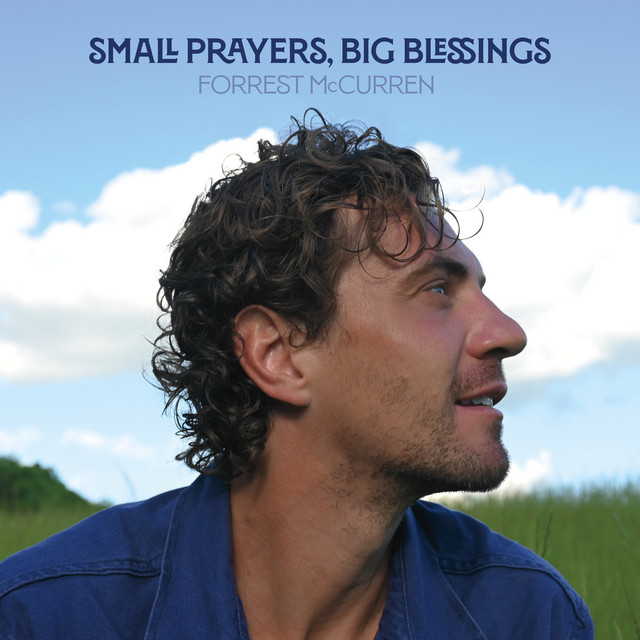Forrest McCurren - Small Prayers, Big Blessings